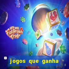 jogos que ganha dinheiro sem pagar nada